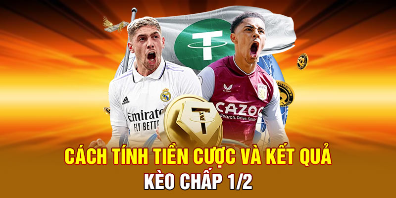 Cách tính tiền cược và kết quả kèo chấp một nữa