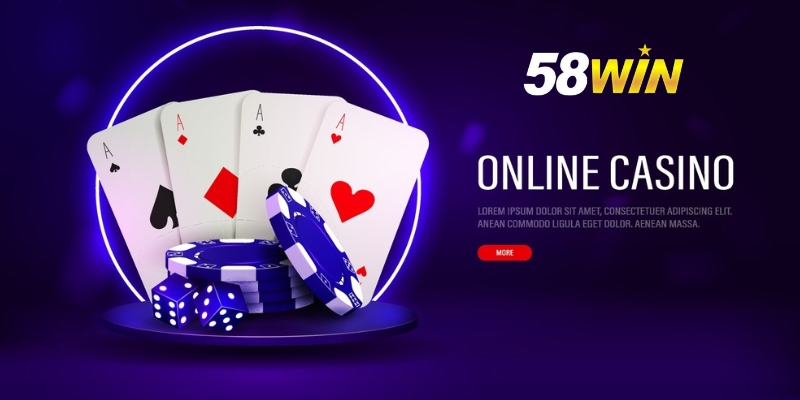 Casino 58Win sở hữu những lợi thế to lớn nào?