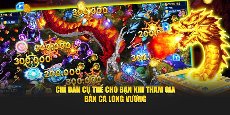 Chỉ dẫn cụ thể cho người chơi khi tham gia bắn cá