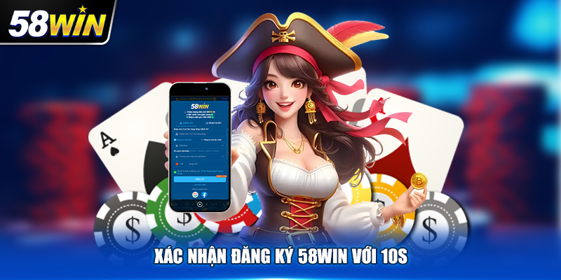 Giới thiệu quy trình đăng ký 58Win nhanh chóng