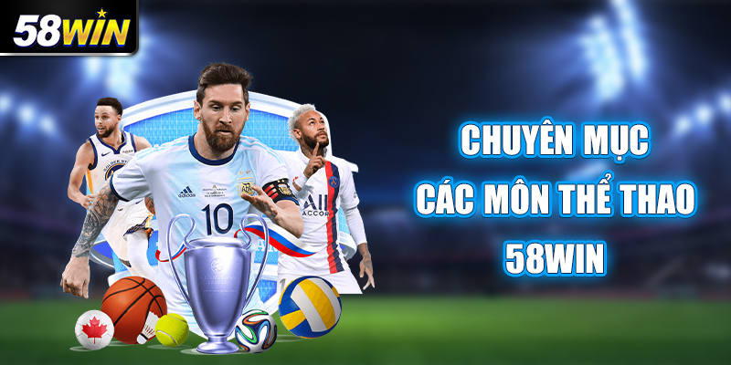 Một số hình thức cá cược thể thao 58Win